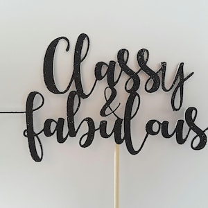 Classy & Fabulous Cake Topper
