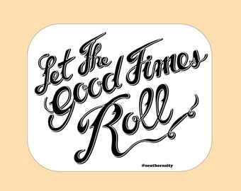 Let The Good Times Roll Sticker