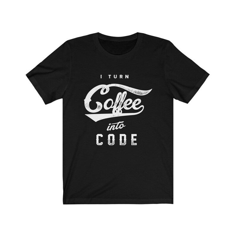 Coding Shirt Programmer Gift I Turn Coffee Into Code Shirt Funny Programming Shirt