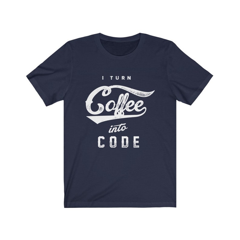 Coding Shirt Programmer Gift I Turn Coffee Into Code Shirt Funny Programming Shirt