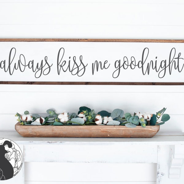 Svg Files, Always Kiss Me Goodnight svg, Couples svg, Bedroom svg, Cut Files, Digital Download, Vector, SVG, DXF, PNG, Cricut, Silhouette