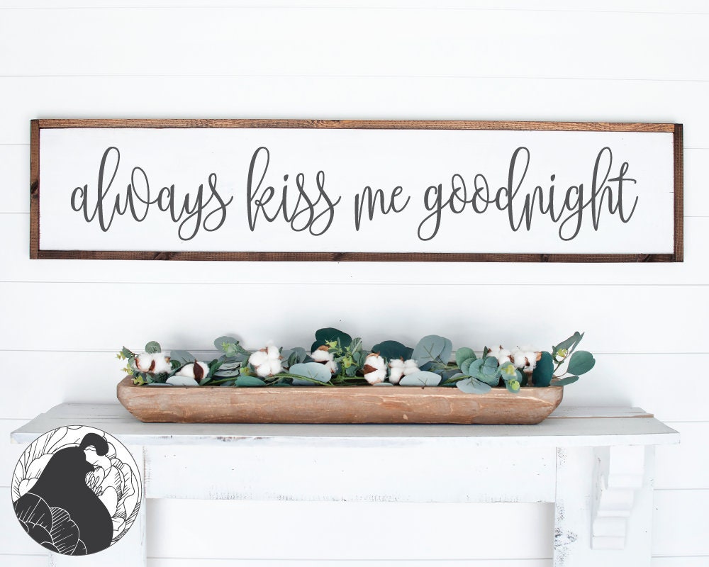 Wood Sign Quote Svg Bedroom Wall Art Romantic Quote Svg Above The Bed Sign Svg Always Kiss Me Goodnight SVG Marriage Svg