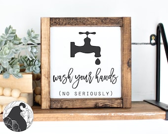 SVG Files, Wash Your Hands No Seriously svg, Wash Your Hands svg, Bathroom svg, Cut File, Digital Download, DXF, PNG, Cricut, Silhouette,