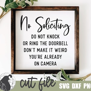 No Soliciting SVG, Porch Sign SVG, Funny Quote, Door Hanger, Cricut Files, Silhouette Designs, Sarcastic Cut File, PNG for Sublimation