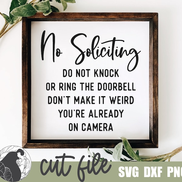 No Soliciting SVG, Porch Sign SVG, Funny Quote, Door Hanger, Cricut Files, Silhouette Designs, Sarcastic Cut File, PNG for Sublimation