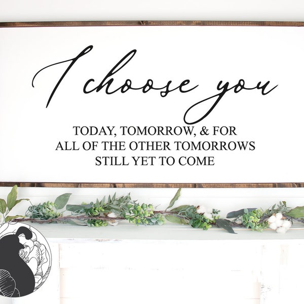 I Choose You SVG, Farmhouse Sign SVG, Wedding Cut File, Marriage Quote, Romantic Wall Art, Cricut Files, Silhouette Designs, Printable JPG