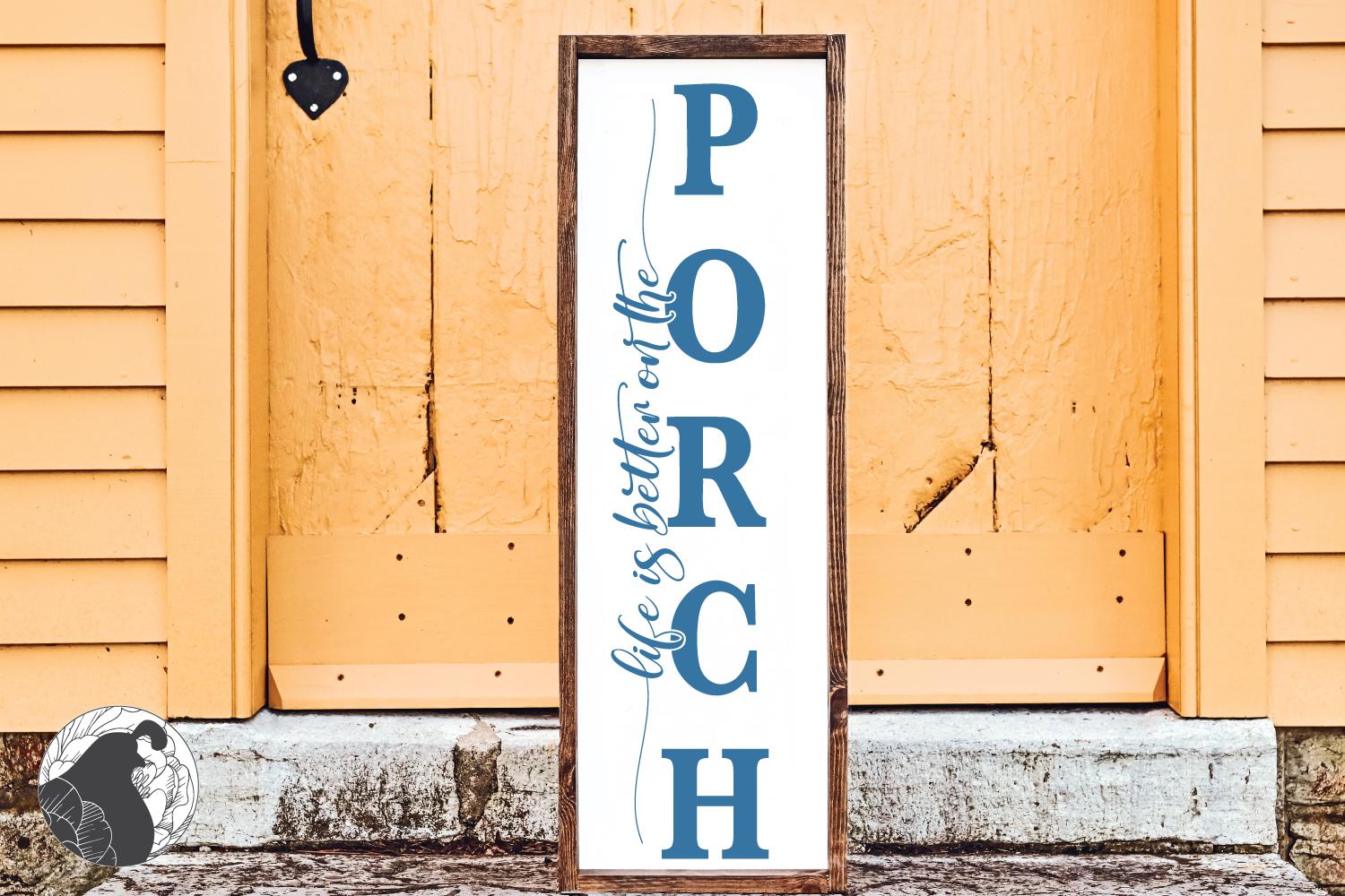 Life is Better on the Porch SVG: Vertical Porch Sign Design (digital ...