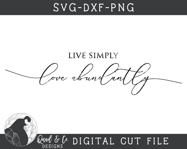 Svg Files Live Simply Svg Love Abundantly Svg Love Svg | Etsy