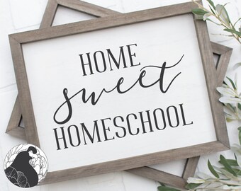 Home Sweet Homeschool SVG: Vinyl Cut File (Digital Download)