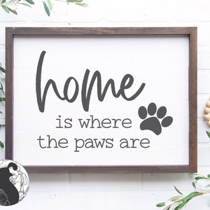 Home Is Where the Paws Are SVG, hond SVG, Doggy Paws SVG, Paw Print SVG, honden gesneden bestand, hond citaat, Cricut-bestanden, silhouet ontwerpen, DXF, png