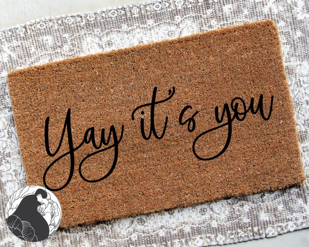 Yay It's You SVG Doormat Cut File Doormat Quote Etsy