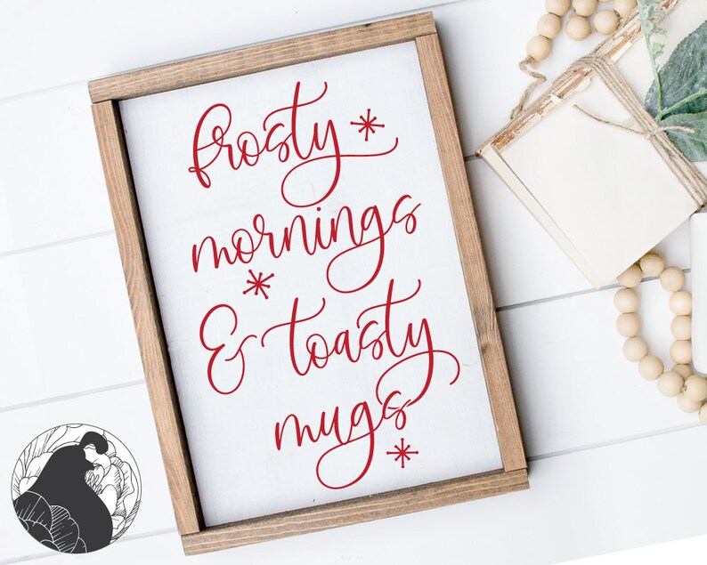 Download Frosty Mornings and Toasty Mugs SVG Christmas Sign svg | Etsy