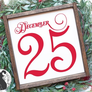 December 25 SVG, Christmas Cut File, Christmas Sign svg, Holiday Wall Art, Digital Download, Cricut Designs, Silhouette Files