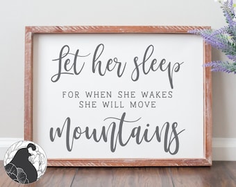 SVG Files, Let Her Sleep svg, Baby Girl svg, Nursery svg, She will Move mountains svg, Cricut, Silhouette, Cut Files, Vinyl Designs, DXF PNG