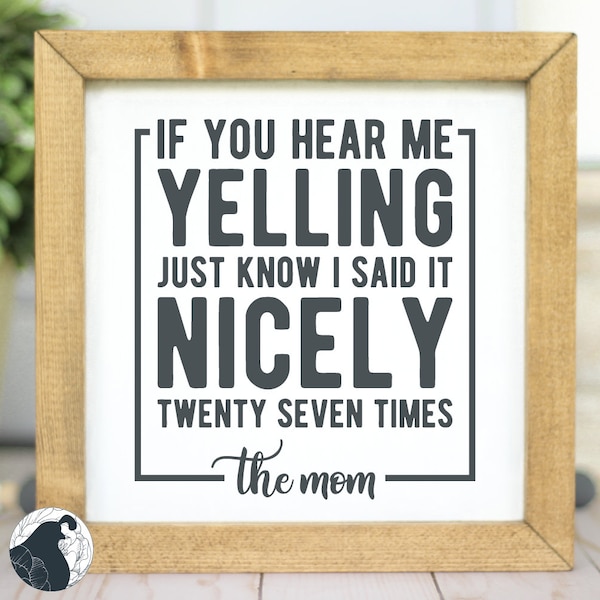 If You Hear Me Yelling SVG, Funny Mom SVG, Sarcastic Quote, DIY Mother's Day Gift, Wood Sign Design, Digital Download, Cricut, Silhouette