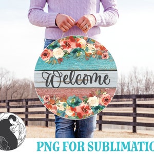 Round Welcome Sublimation PNG, Rustic Farmhouse, Floral and Wood Door Hanger PNG, Digital File for 12 Inch Hardboard Blank, Cottagecore