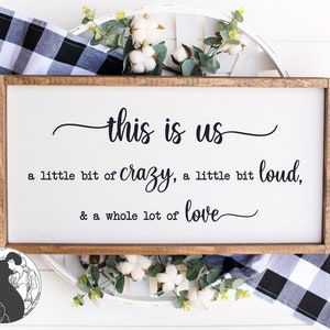 This Is Us SVG, A Little Bit Crazy svg, Family Cut file, Farmhouse Sign svg, Cricut, Silhouette, DXF, PNG, Commercial Use svg
