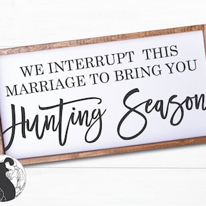 Funny Hunting Season Quote SVG: Marriage Interrupted Cricut File (Digital Download)