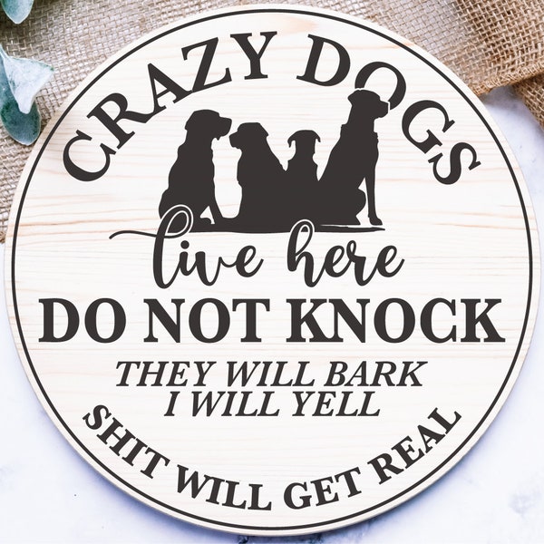 Crazy Dogs Live Here SVG, Funny Dog Sign SVG, Round Dog Sign SVG, Door Hanger Svg, Porch Sign Svg, Digital Download, Sign Design, Dog Mama