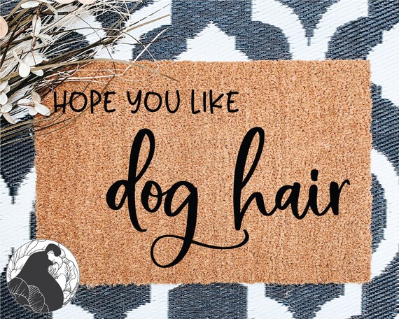 Download Svg Files Hope You Like Dog Hair Svg Doormat Svg Door Mat Etsy
