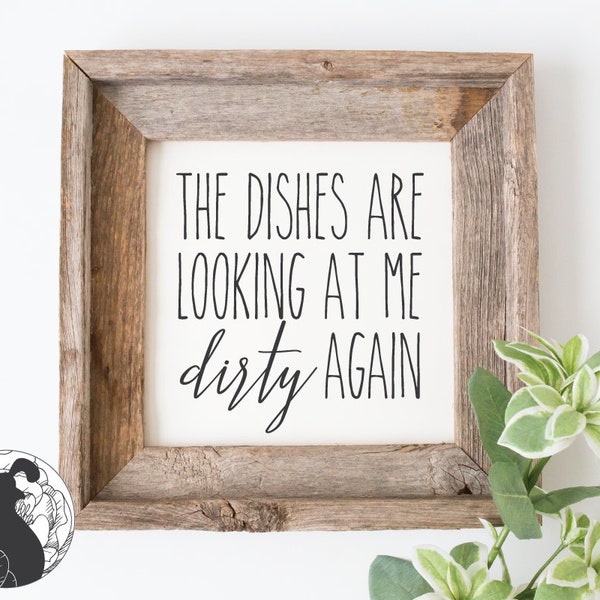 The Dishes Are Looking at Me Dirty Again svg, Funny svg, Dishes svg, Dirty Dishes svg, Kitchen svg, Cut Files, DXF, PNG, Digital Download
