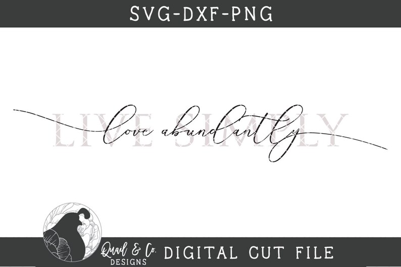 Svg Files Live Simply Svg Love Abundantly Svg Love Svg - Etsy