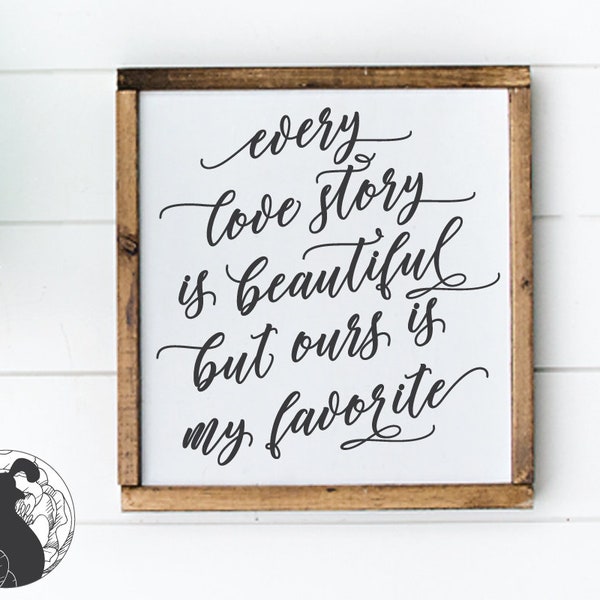 Every Love Story is Beautiful SVG, Love svg, Wedding svg, Bedroom Sign svg, Farmhouse Sign Cut File, Silhouette Design, Cricut Files