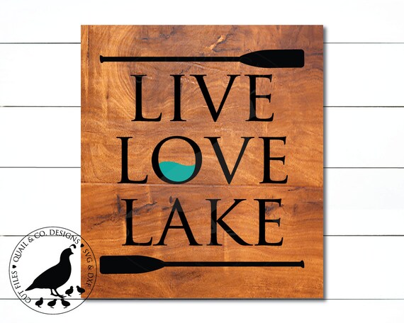 Live Love Lake Svg Lake Sign Svg At The Lake Svg Lake House Etsy