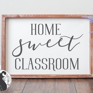Home Sweet Classroom SVG, Classroom Sign Svg, Homeschool Svg, School Svg, Back to School Svg ...