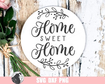 Home Sweet Home SVG, Round Sign Design, Door Hanger Cut File, Farmhouse Sign SVG, SVG for Cricut, Silhouette File, Welcome Sign png