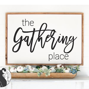 The Gathering Place svg, Gather svg, Farmhouse Sign svg, , Cricut Files, Silhouette Designs, SVG Files, DXF, Commercial Use