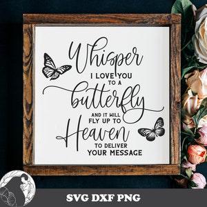 Chuchotement je t'aime à un papillon svg, svg du souvenir, sympathie, svg du souvenir, funérailles imprimable, fichiers Cricut, dessins de silhouette, DXF