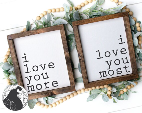 I Love You More I Love You Most Svg Set Set Of Two Svg Quote Etsy