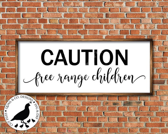 Caution Free Range Children Svg Caution Sign Svg Free Range Etsy