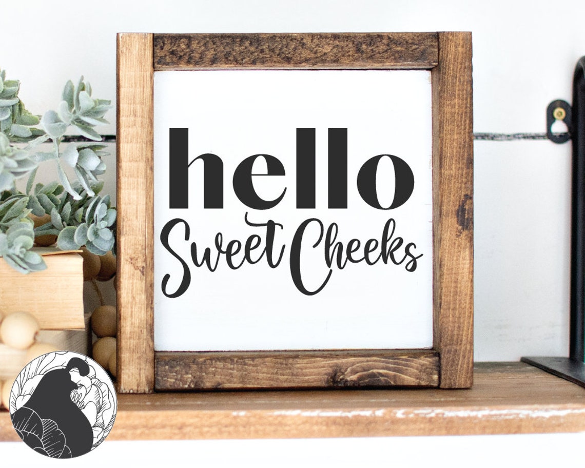 Hello Sweet Cheeks Svg Bathroom Sign Svg Funny Bathroom Svg Etsy