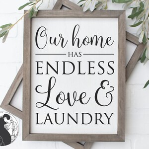 Endless Love and Laundry SVG, Laundry Sign Cut File, Laundry Room Wall Art, Farmhouse Sign svg, Cricut Files, Silhouette Designs