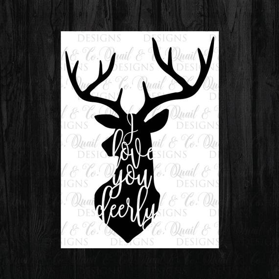 Love You Deerly Svg Deer Svg Hunting Svg Valentine Svg Etsy