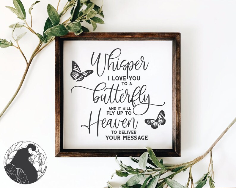Download Whisper I Love You to a Butterfly svg Memorial svg ...