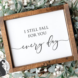 I Still Fall for You Every Day svg, Love svg, Anniversary svg, Modern Farmhouse svg, Wood Sign svg, Cut Files, Cricut, Silhouette, DXF, PNG