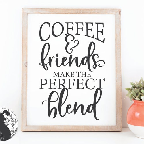 Coffee Friends SVG Perfect Blend SVG Coffee Bar Svg - Etsy