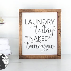 Laundry Today or Naked Tomorrow svg, Laundry svg, Naked svg, Laundry Sign svg, Laundry Room svg, Farmhouse Laundry svg, Cut Files, DXf, PNG