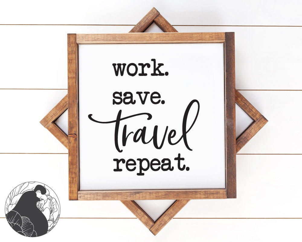 work earn travel repeat