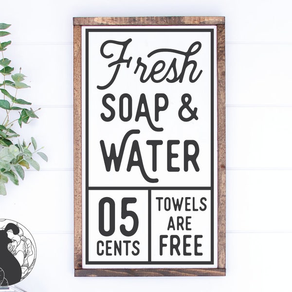 Fresh Soap and Water SVG, Bathroom Sign svg, Bathroom Cut File, Vintage Wall Art, Farmhouse Sign svg, Cricut Design, Silhouette Files