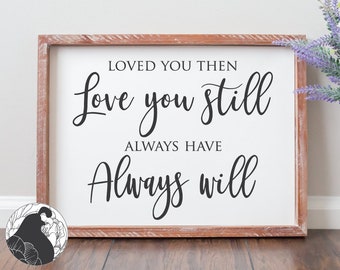 Svg Files, Loved You Then Love You Still svg, Marriage svg, Couples svg, Cut Files, Digital Download, SVG, DXF, PNG, Cricut, Silhouette