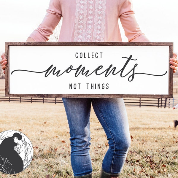 Collect Moments Not Things SVG, Family Quote, Farmhouse Sign SVG, Inspirational, Digital Cut File, Cricut Files, Silhouette Designs