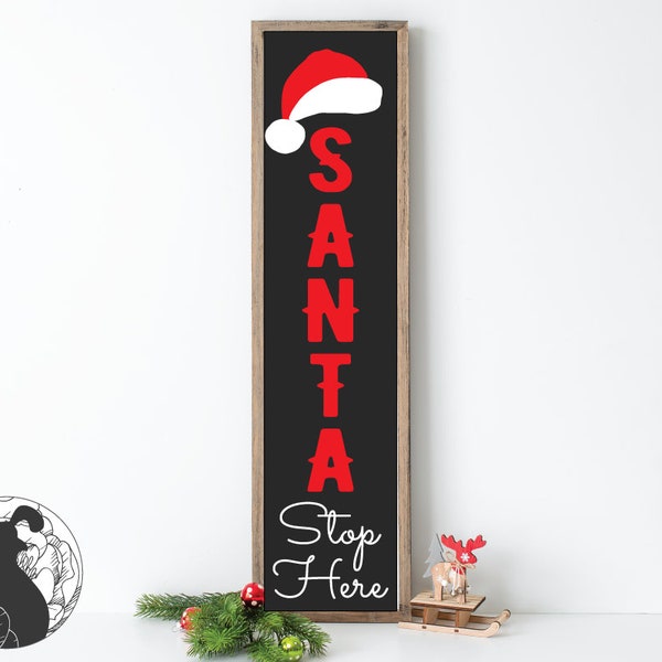 Santa Stop Here svg, Vertical Christmas svg, Porch Sign svg, Santa Cut File, Farmhouse sign svg, Cricut Files, Silhouette Designs, DXF, PNG
