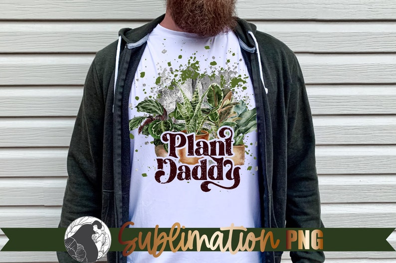 Plant Daddy Sublimation: Funny Plant Quote PNG (Digital Download) image 1