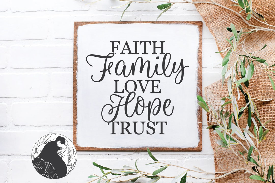 Faith Family Love Hope Trust SVG, Christian SVG, Christian Quote, Files