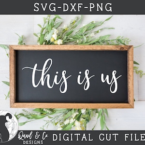 Svg Files, This is Us svg, Family svg, Couples svg, Home svg, Farmhouse svg, Country svg, Cricut, Silhouette, cut Files, Vinyl Designs, DXF