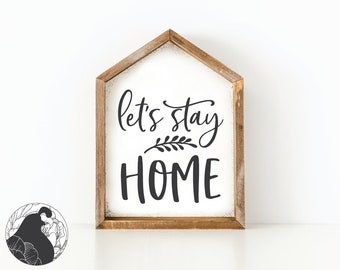 Let's Stay Home SVG, Social Distance svg, Quarantine svg, Farmhouse Decor, , Digital Download, Cricut Designs, Silhouette File